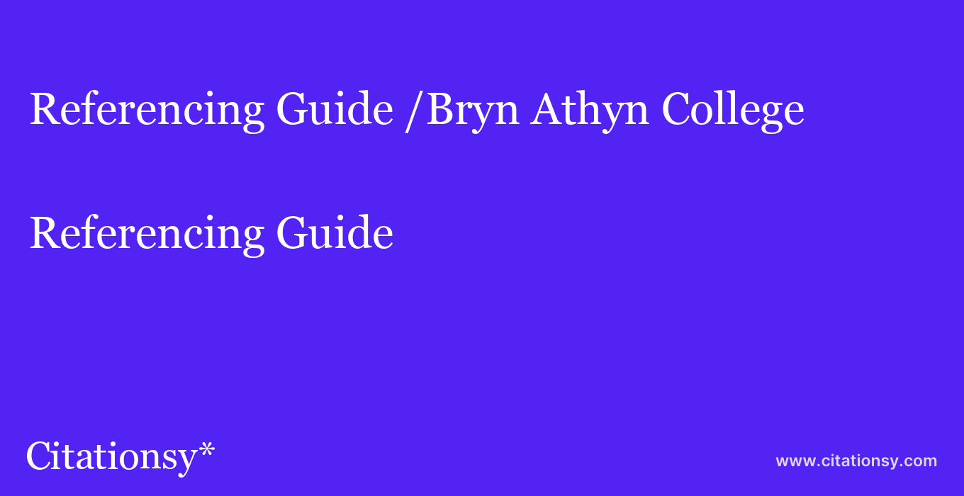 Referencing Guide: /Bryn Athyn College